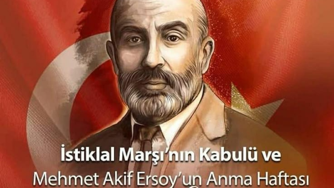 Mehmet Akif Ersoy'un yazdığı İstiklal Marşı'nın Türkiye Büyük Millet Meclisi tarafından 12 Mart 1921'de kabul edilişinin 104. Yılında okulumuzdaki törenle anıldı. 